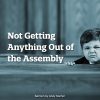Not Getting Anything Out of the Assembly