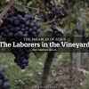 The Laborers in the Vineyard