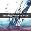Turning Water to Wine