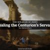 Healing the Centurion's Servant