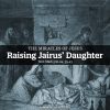 Raising Jairus' Daughter