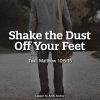 Shake the Dust Off Your Feet