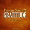 Serving God with Gratitude