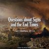 Questions about Signs and the End Times