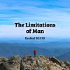 The Limitations of Man