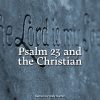 Psalm 23 and the Christian