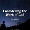 Considering the Work of God