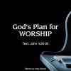 God's Plan for Worship