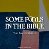 Some Fools in the Bible