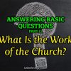 Answering Basic Questions (Part 11): What Is the Work of the Church?