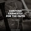 Contend Earnestly for the Faith