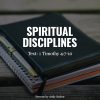 Spiritual Disciplines