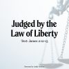 Judged by the Law of Liberty