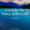 Consider the Mercy of the Lord